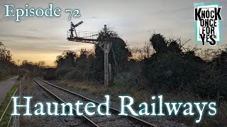 Episode 72 - Haunted Railways