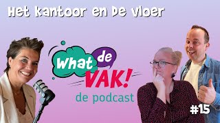 Het 'hoofdkantoor' en de werkvloer: Wie Doet het Echte Werk? | Podcast What de Vak #15