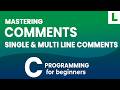Mastering Comments in C Programming | Beginner's Guide to Single-Line & Multi-Line Comments