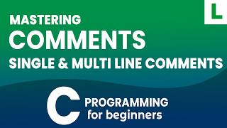 Mastering Comments in C Programming | Beginner's Guide to Single-Line & Multi-Line Comments