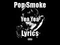 Pop Smoke - Yea Yea [Remix] Ft. Queen Naija (Lyrics) Deluxe Album