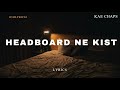 Kae Chaps - Headboard ne Kist (Lyrics)