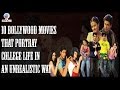 10 Bollywood Movies That Portray College Life In An Unrealistic Way