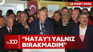 Cumhurbaşkanı Erdoğan Hatay'da Depremzedelerle Buluştu | Ece Üner ile Tv100 Ana Haber