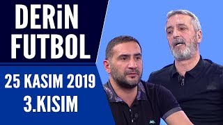 Derin Futbol 25 Kasım 2019 Kısım 3/3 - Beyaz TV