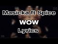 Masicka ft Spice - WOW (Lyrics)