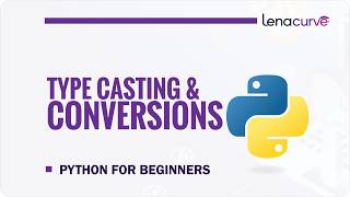 Type Casting and Type Conversion in Python | Beginner Tutorial