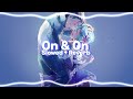 On & On - Slowed + Reverb