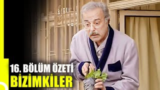 Bizimkiler 16. Bölüm Özeti | Tek Parça