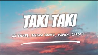DJ Snake, Selena Gomez, Ozuna, Cardi B - Taki Taki (Letra/Lyrics)