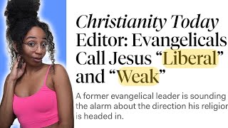 Evangelicals Call Jesus Woke, Liberal, and WEAK