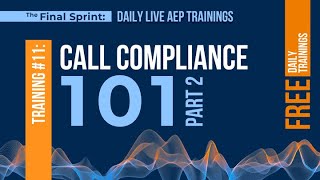 Live AEP Training Replay: #11 Call Compliance 101 – Part 2