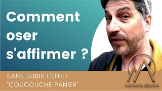 Comment oser s'affirmer (pour de vrai !)