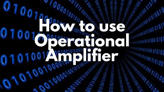 How to use an Operational Amplifier LM358.