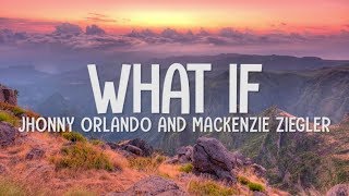 Johnny Orlando \u0026 Mackenzie Ziegler -  What If (I Told You I Like You) (Lyrics-Letra)