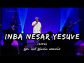 Inba Nesar Yesuve (Vaareer Kalvaari) | Rev.Sam P Chelladurai | AFT Song