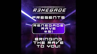 DJ R3NEGADE | Renegade Rave #51