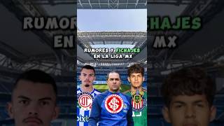 Últimos Rumores y Fichajes en la Liga MX Apertura 2024