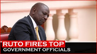 BREAKING NEWS; Ruto Fires Top Government Officials| News54