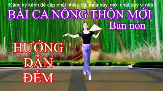 HƯỚNG DẪN MÚA NÓN / BÀI CA NÔNG THÔN NGÀY MỚI