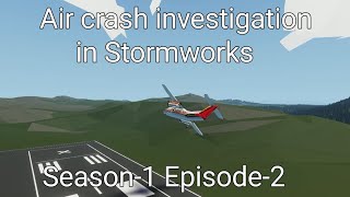 Collective chaos | Air crash investigation in stormworks | Season 1 episode 2