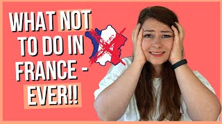 What NOT to do in France (French etiquette & things you shouldn't do in France) | French Culture