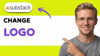 How To Change Your Substack Logo [2026 Full Guide]