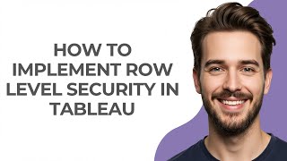 How to Implement Row Level Security In Tableau - GUIDE!