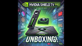 Unboxing the Ultimate 4K Streaming Device: NVIDIA SHIELD TV Pro Review & Features!