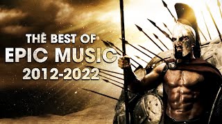 BEST OF EPIC MUSIC - 10 YEARS (2012-2022) | Epic Hits | Epic Music VN