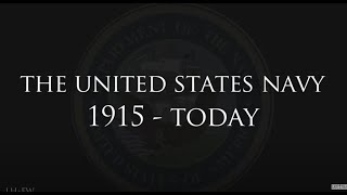 "The United States Navy: 1915 - Today" - A History of Heroes