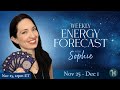 💙 Weekly Energy Forecast • Nov 25 - Dec 1 with Sophie