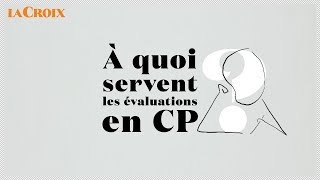 À quoi servent les évaluations en CP ? | Le tour de la question