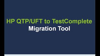 How to Migrate an HP UFT to TestComplete