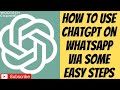 How To Use ChatGPT On WhatsApp Via Some Easy Steps