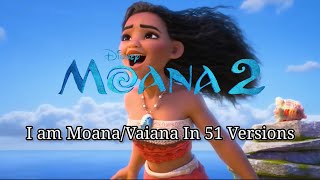 Moana 2 - I am Moana/Vaiana In 51 Versions