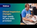 Ofsted education inspection framework: high needs FE and skills provision