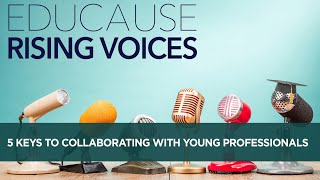 The Rising Voices Podcast | 5 Keys to Collaborating with Young Professionals