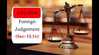 C.P.C. | Foreign Judgement | Section :-13,14