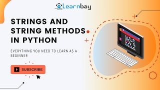 Strings and String Methods in Python Tutorial | Beginners | Learnbay