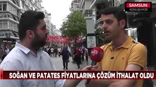 Samsun Konuşuyor: Patates ve Soğan Fiyatları