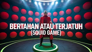 eSuSe - Bertahan Atau Terjatuh (Squid Game - Video Clip)