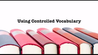 Using Controlled Vocabulary