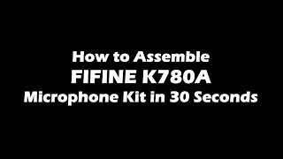 [Tutorial] of Assembling FIFINE K780A Studio Microphone Kit @WeroVisuals