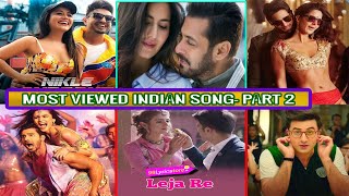 Most Viewed Indian Songs on Youtube of All Time Most Watched Indian Songs-PART 2