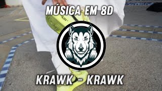 Krawk - Krawk - Música em 8D (OUÇA COM FONE)