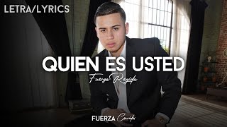 Fuerza Regida - Quien Es Usted (Letra/Lyrics)