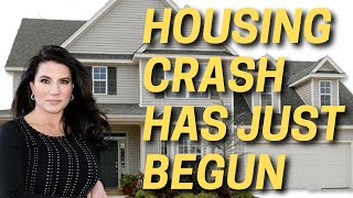 Housing Market Crash Has Just Begun
