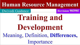 Training and development human resource, Difference between training and development, hrm, bba, mba