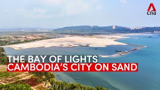 The Bay of Lights: Cambodia's city on sand